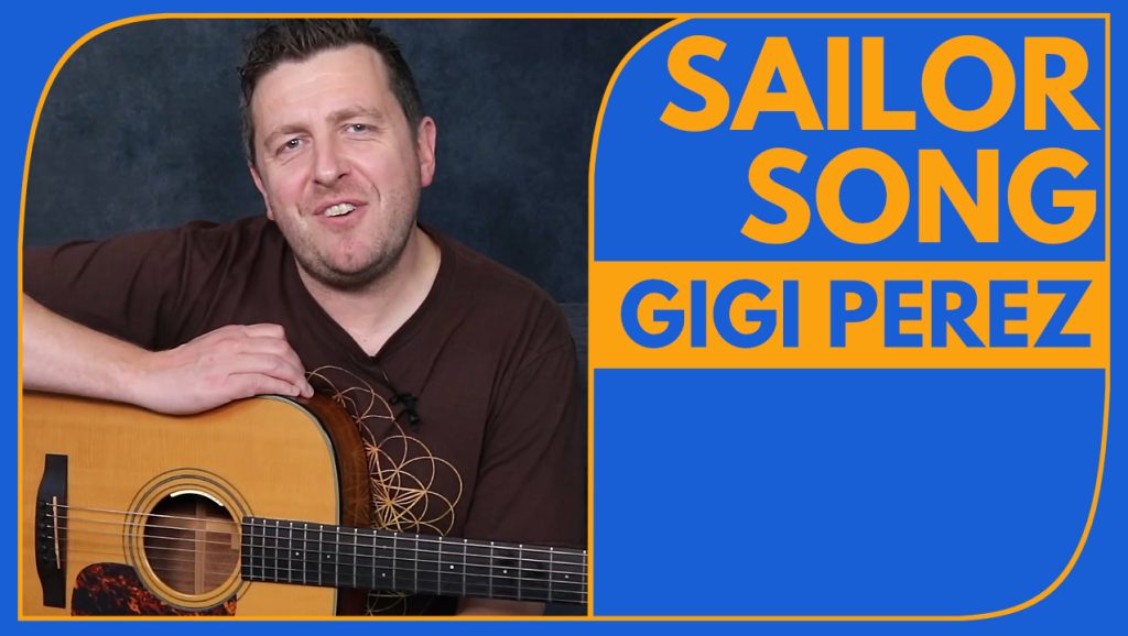 Sailor Song - Guitar Lesson - Gigi Perez