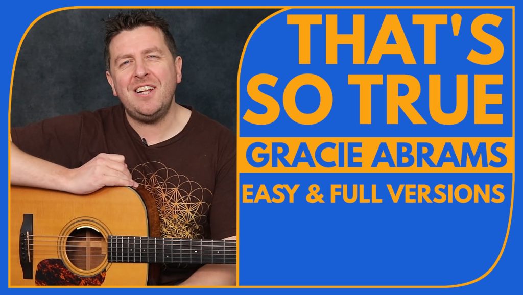 That's so true - guitar lesson - how to play - gracie abrams - drue james